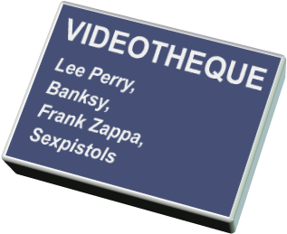VIDEOTHEQUE Lee Perry, Banksy, Frank Zappa, Sexpistols